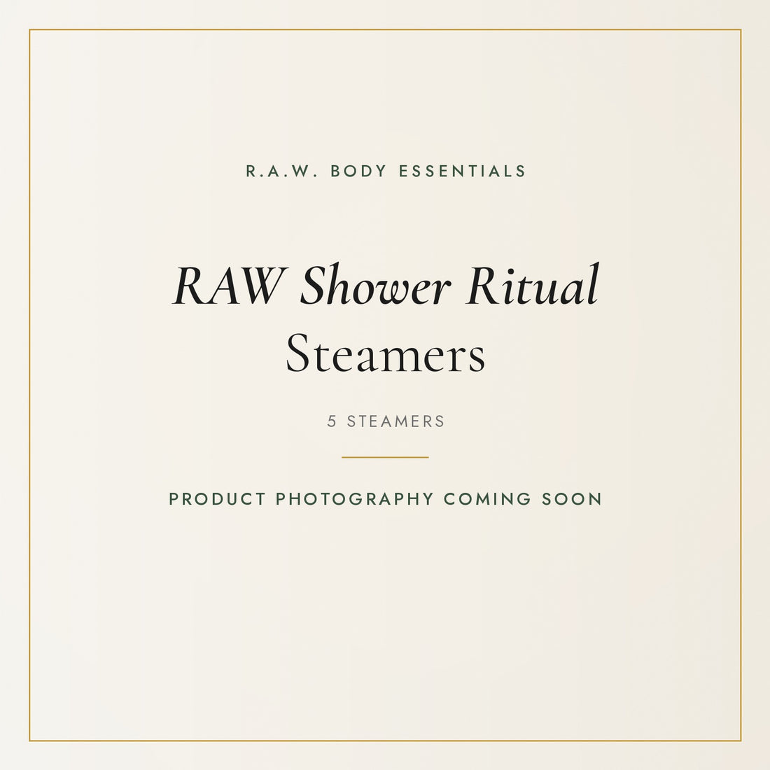RAW Shower Ritual Steamers
