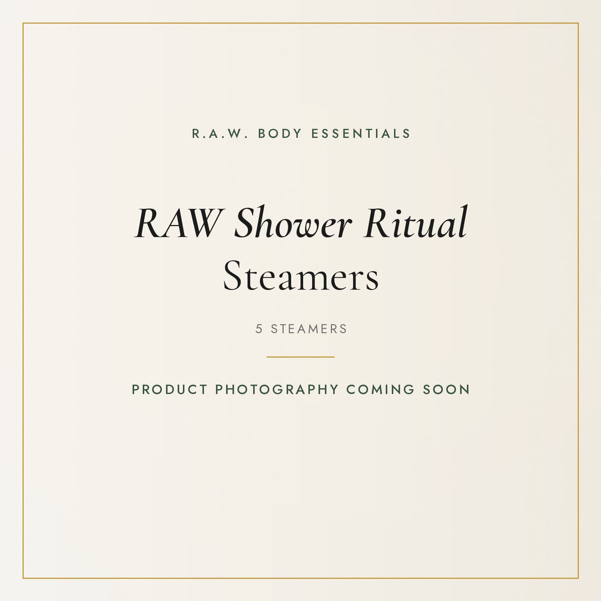 RAW Shower Ritual Steamers